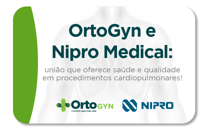 Ortogyn e Nipro Medical: união que oferece saúde e qualidade em procedimentos cardiopulmonares